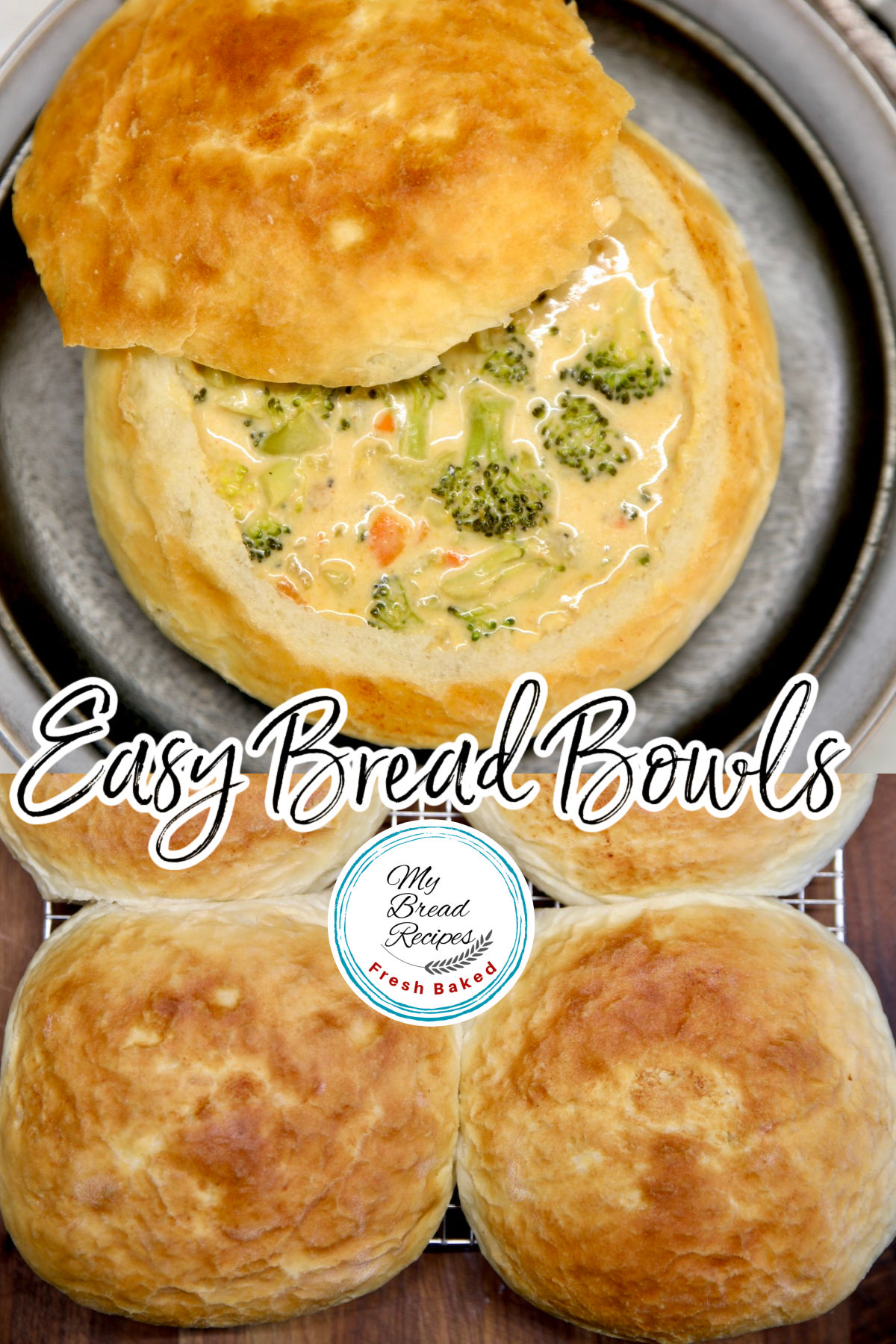 Collage: bread bowl with broccoli cheese soup/ bread bowls on a wire rack - text overlay.
